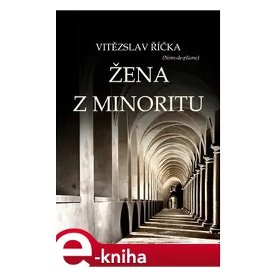 Žena z minoritu - Vítězslav Říčka