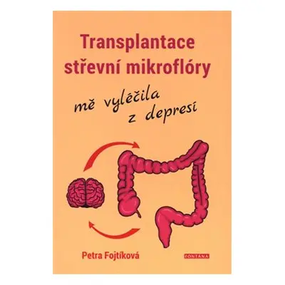 Transplantace střevní mikroflóry mě vyléčila z depresí - Petra Fojtíková