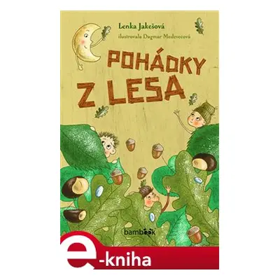 Pohádky z lesa - Lenka Jakešová