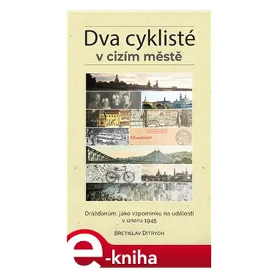 Dva cyklisté v cizím městě - Břetislav Ditrych