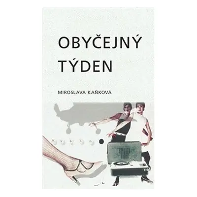 Obyčejný týden - Miroslava Kaňková