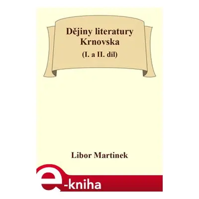 Dějiny literatury Krnovska - Libor Martinek