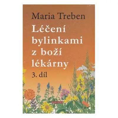 Léčení bylinkami z boží lékárny 3.díl - Maria Treben