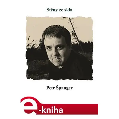 Stěny ze skla - Petr Španger