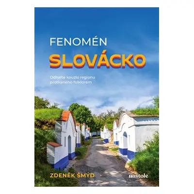 Fenomén Slovácko - Zdeněk Šmýd