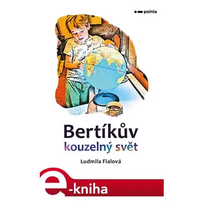 Bertíkův kouzelný svět - Ludmila Fialová