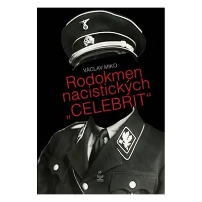 Rodokmen nacistických "Celebrit" - Václav Miko