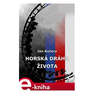 Horská dráha života - Jan Kučera