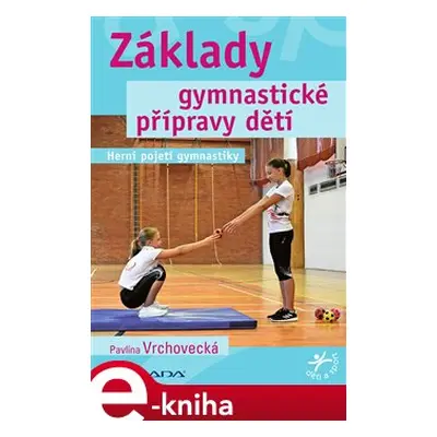 Základy gymnastické přípravy dětí - Pavlína Vrchovecká