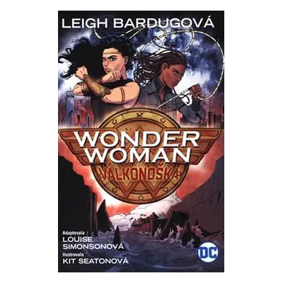 Wonder Woman: Válkonoška - Leigh Bardugo, Louise Simonsonová