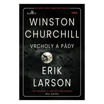 Vrcholy a pády Winstona Churchilla - Erik Larson