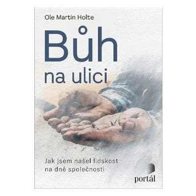 Bůh na ulici - Ole Martin Holte