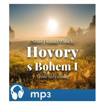 Hovory s Bohem I.: Neobvyklý dialog (Neale Donald Walsch)