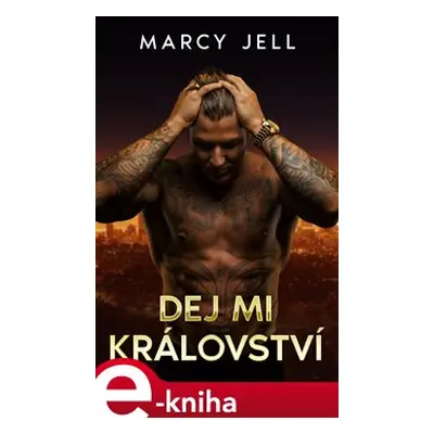 Dej mi království - Marcy Jell