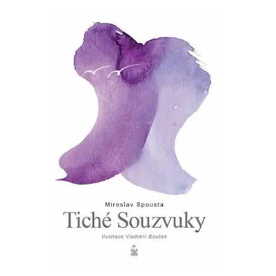 Tiché souzvuky - Miroslav Spousta