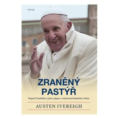 Zraněný pastýř - Austin Ivereigh