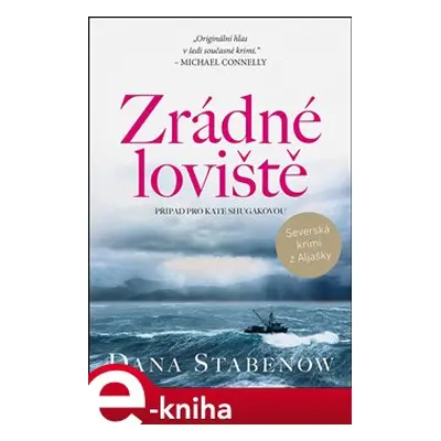 Zrádné loviště - Dana Stabenow