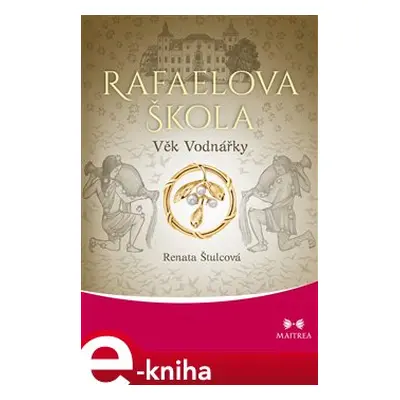 Rafaelova škola - Věk Vodnářky - Renata Štulcová