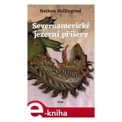 Severoamerické jezerní příšery - Nathan Ballingrud