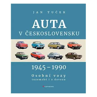 Auta v Československu 1945-1990 - Jan Tuček