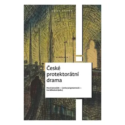 České protektorátní drama - Iva Mikulová, Lenka Jungmannová, Pavel Janoušek