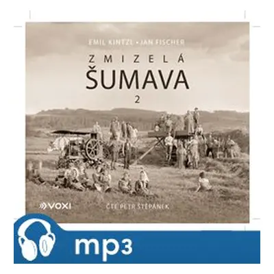 Zmizelá Šumava 2, mp3 - Emil Kintzl, Jan Fischer