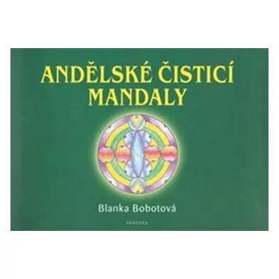 Andělské čistící mandaly - Blanka Bobotová