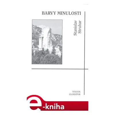 Barvy minulosti - Stanislav Struhar