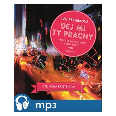 Dej mi ty prachy, mp3 - Iva Pekárková