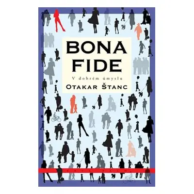 Bona fide - Otakar Štanc