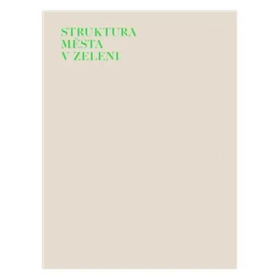 Struktura města v zeleni - Ladislav Zikmund-Lender