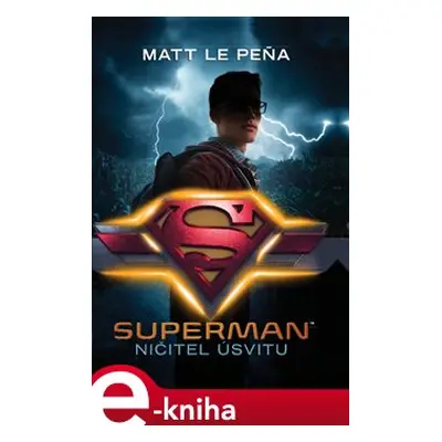 Superman: Ničitel úsvitu - Matt de la Pena