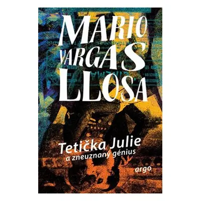 Tetička Julie a zneuznaný génius - Mario Vargas Llosa