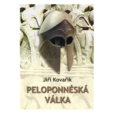 Peloponnéská válka - Jiří Kovařík