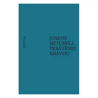 Praštěnej krávou - Joseph Mitchell