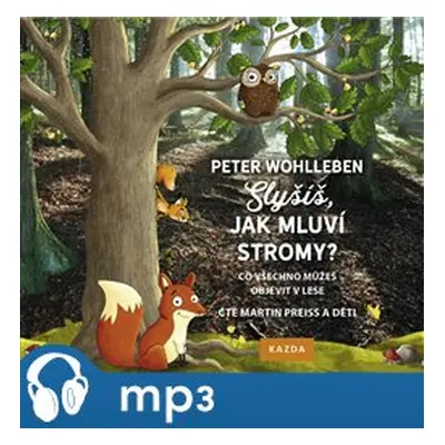 Slyšíš, jak mluví stromy?, mp3 - Peter Wohlleben