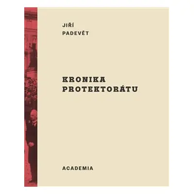 Kronika protektorátu - Jiří Padevět