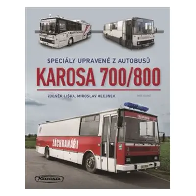 Karosa 700/800 - Zdeněk Liška, Miroslav Mlejnek