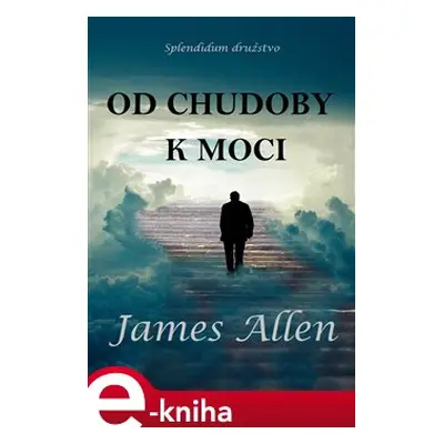 Od chudoby k moci - James Allen