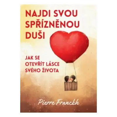 Najdi svou spřízněnou duši - Pierre Franckh