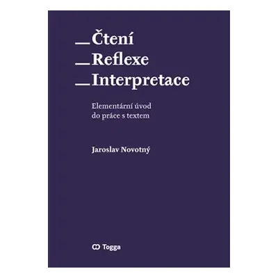 Čtení – reflexe – interpretace - Jaroslav Novotný