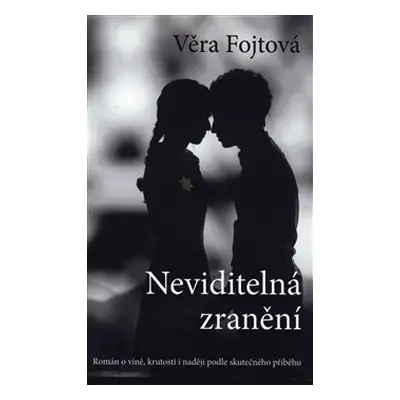 Neviditelná zranění - Věra Fojtová