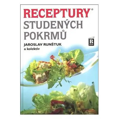 Receptury studených pokrmů - Jaroslav Runštuk, kolektiv autorů