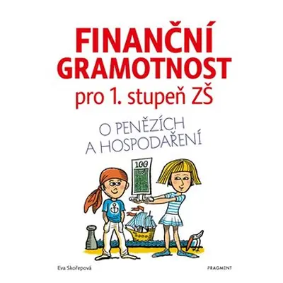 Finanční gramotnost pro 1. stupeň ZŠ - Eva Skořepová