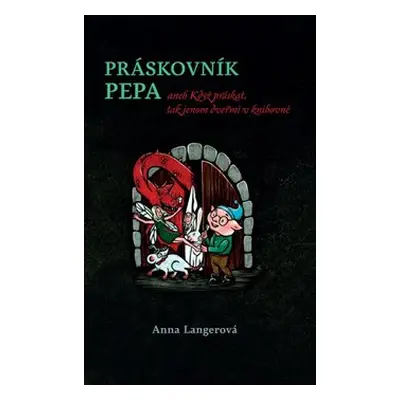 Práskovník Pepa - Anna Langerová