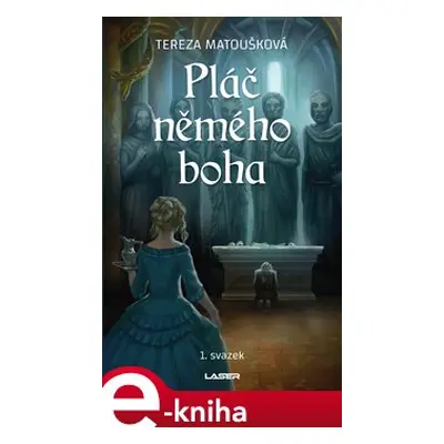 Pláč němého boha I - Tereza Matoušková