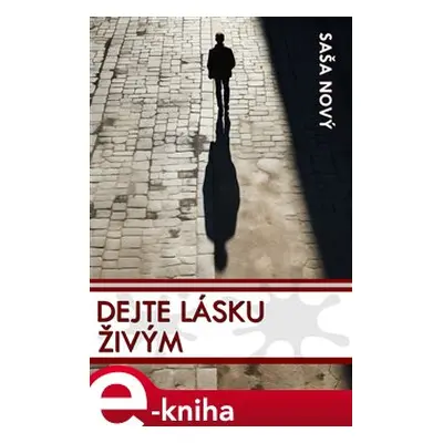 Dejte lásku živým - Saša Nový