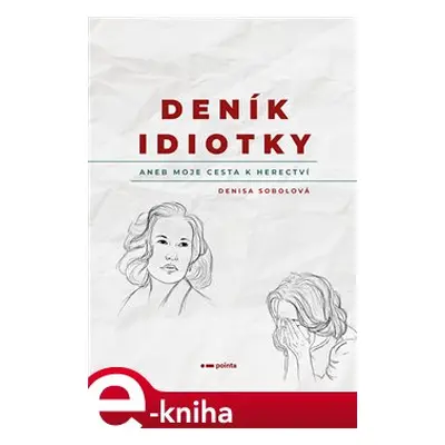 Deník idiotky - Denisa Sobolová