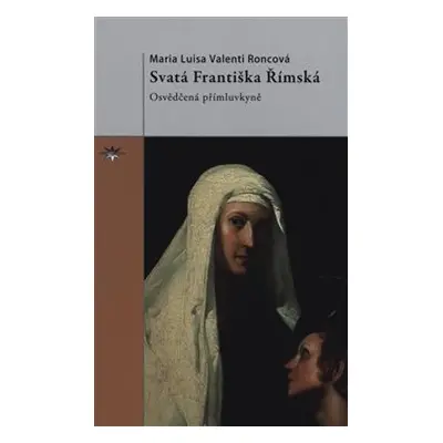 Svatá Františka Římská - Valenti Roncová