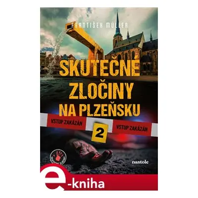 Skutečné zločiny na Plzeňsku 2 - Milan Říský, František Müller